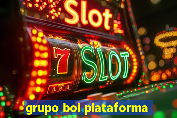 grupo boi plataforma